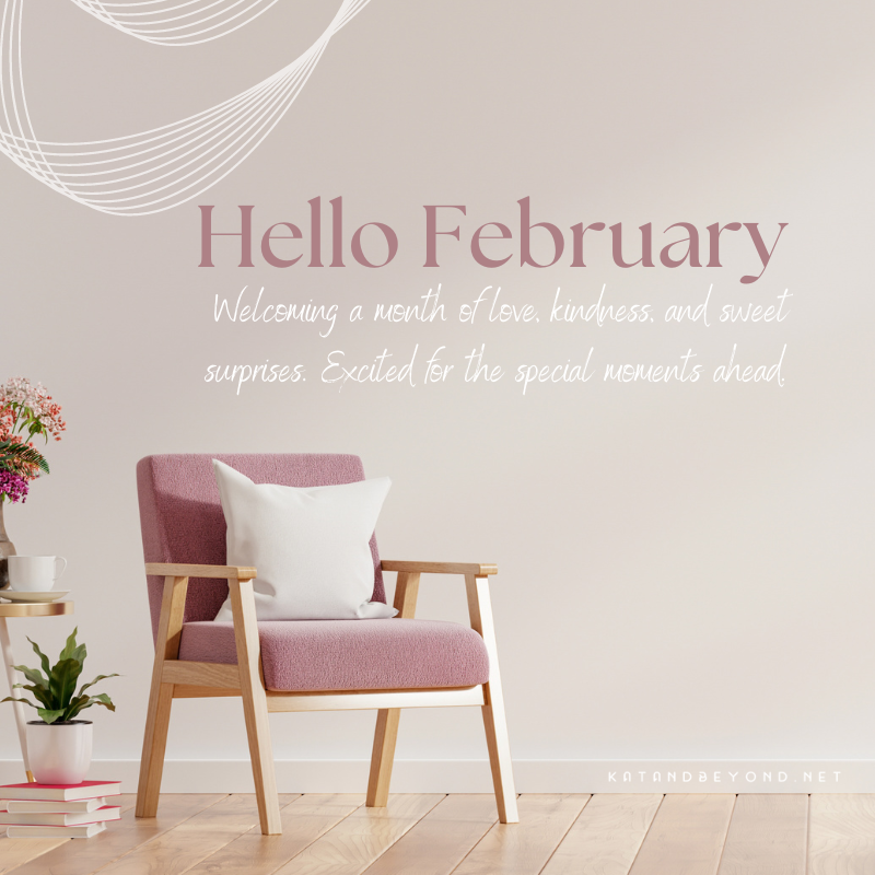 New Month, New Vibes: Welcoming February 2024! · Kat&Beyond